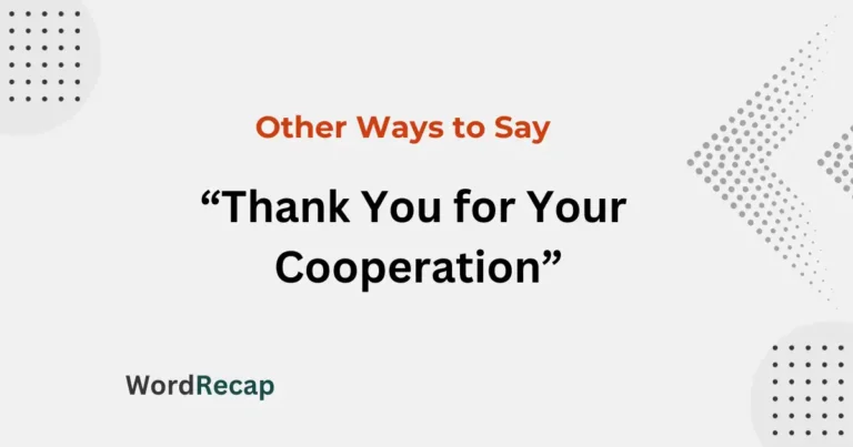 15 Other Ways to Say “Thank You for Your Cooperation”